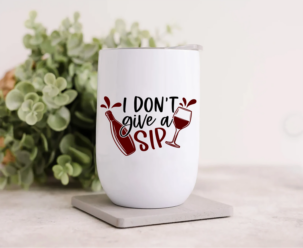 Wine Tumbler - I don't Give a Sip