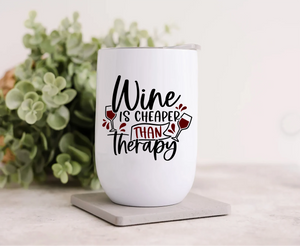 Wine Tumbler - Wine is Cheaper than Therapy