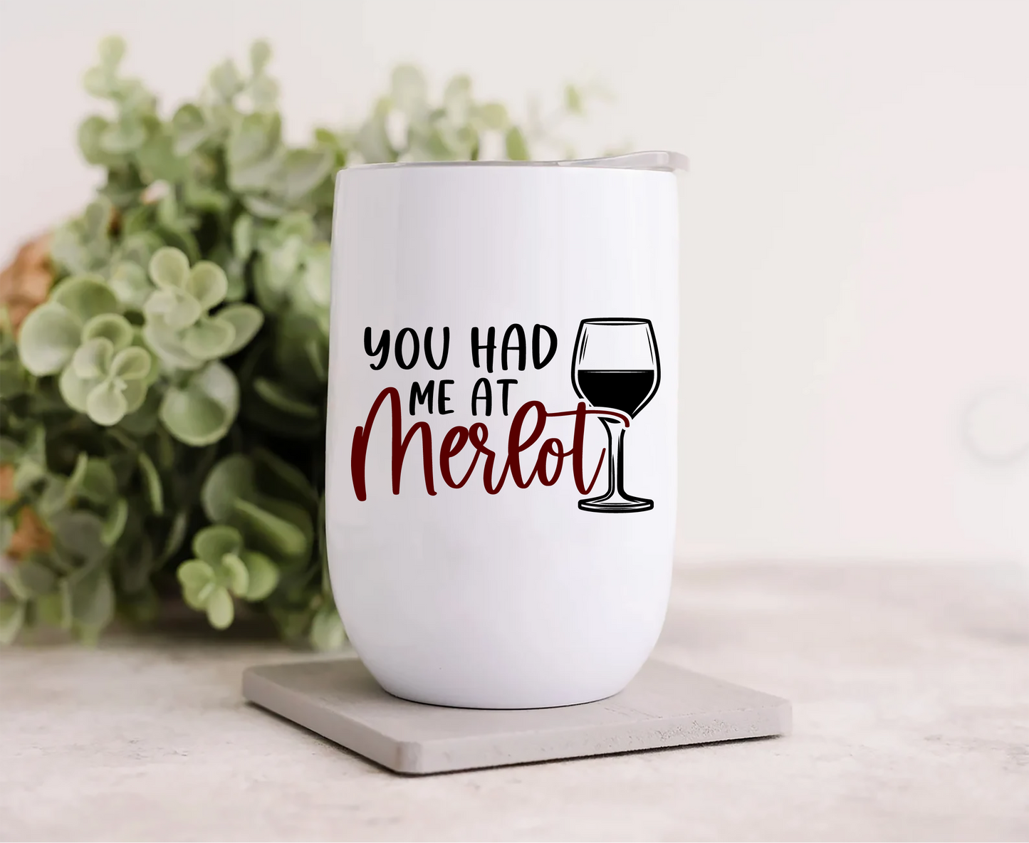 Wine Tumbler - You Had Me at Merlot
