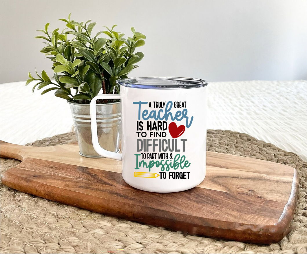Coffee Mug Tumbler - A Truly Great Teacher