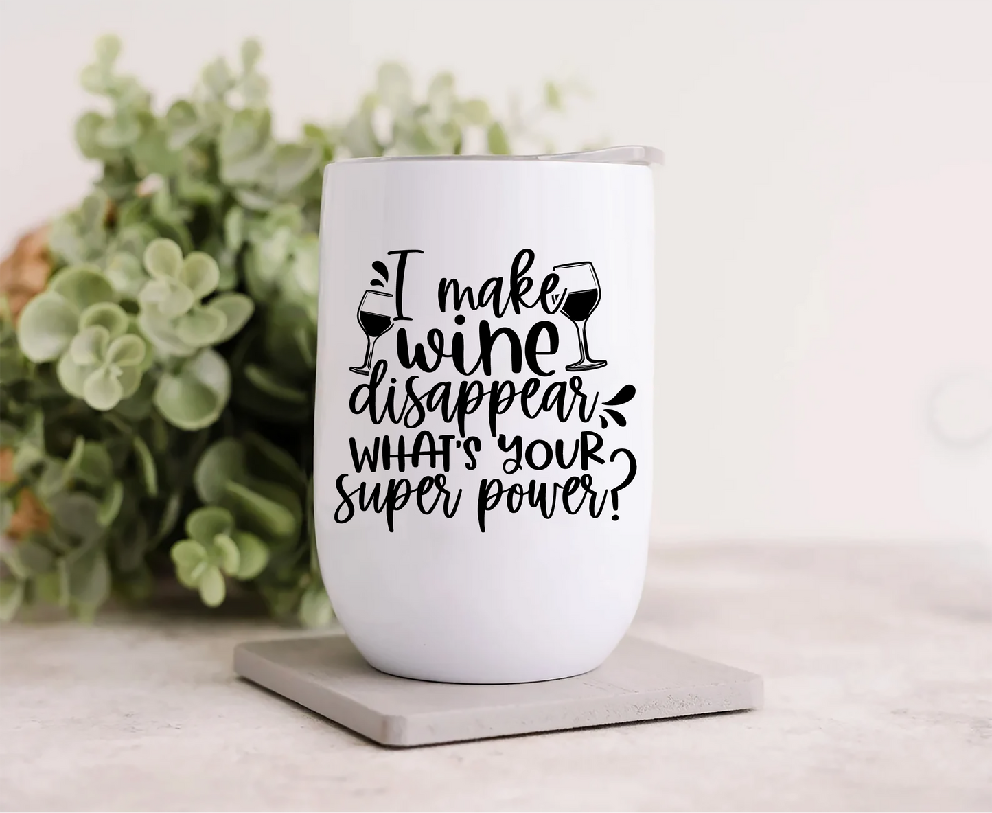 Wine Tumbler - I Make Wine Disappear