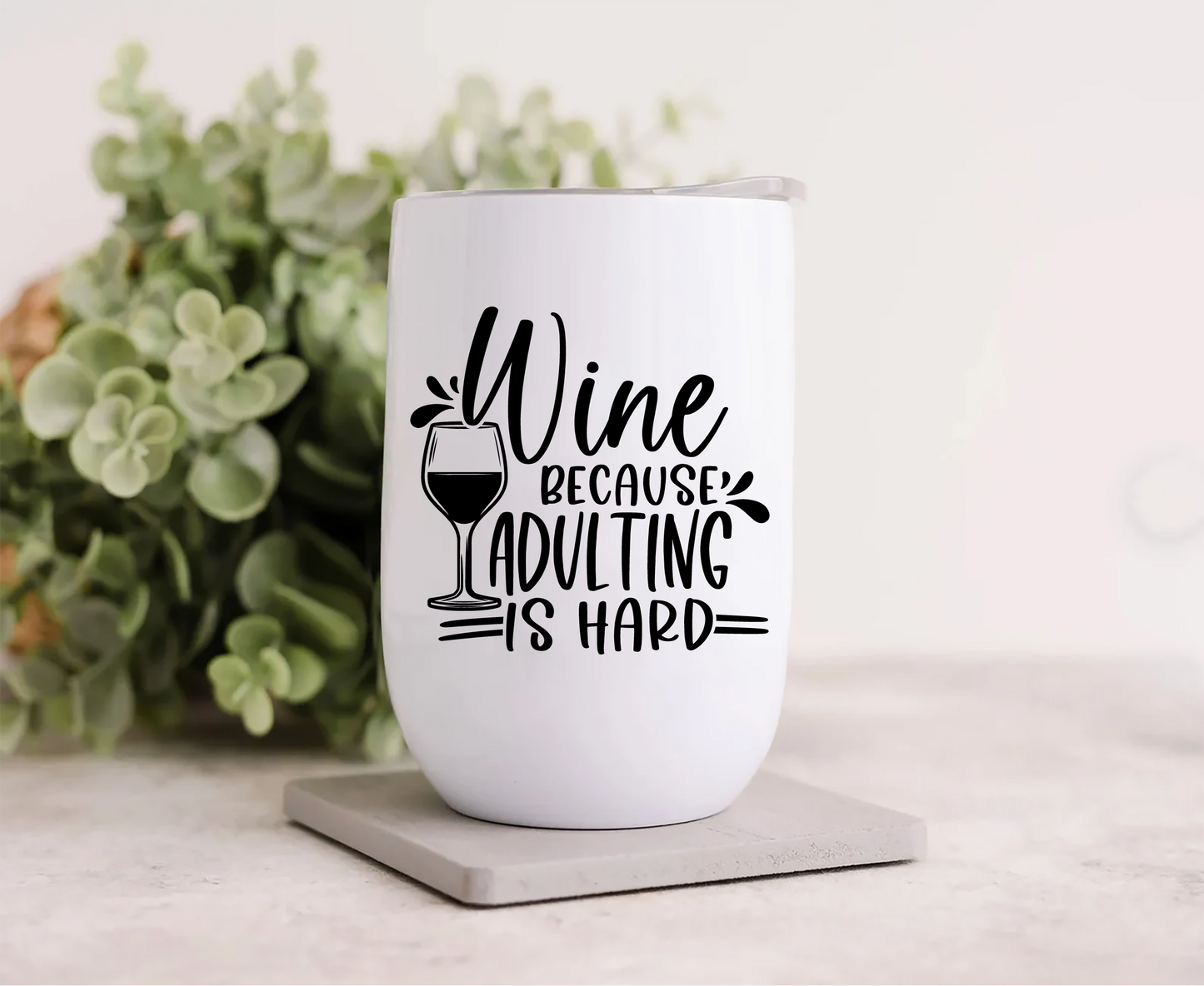 Wine Tumbler - Wine Because Adulting is Hard